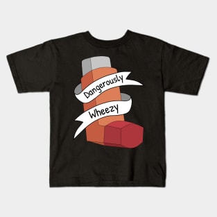 Dangerously Wheezy Asthma Awareness Pun Kids T-Shirt